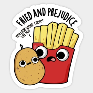 Fried And Prejudice Funy Fries Pun Sticker